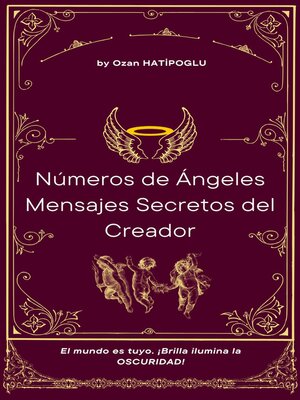 cover image of Números de ángeles, los mensajes secretos del Creador.